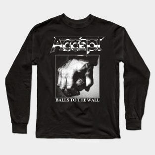 Accept Balls to the Wall Long Sleeve T-Shirt